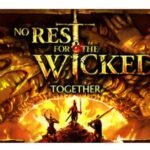 No Rest for the Wicked