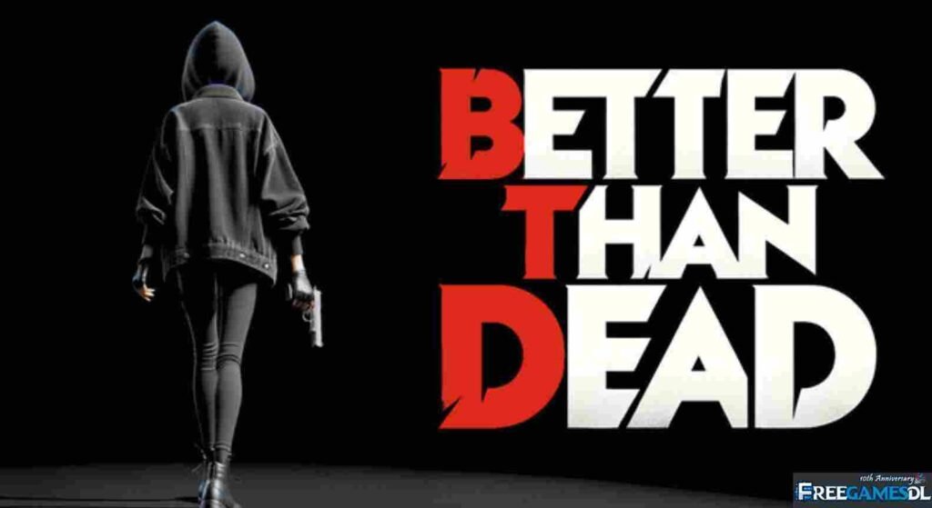 Better Than Dead PC Free Download