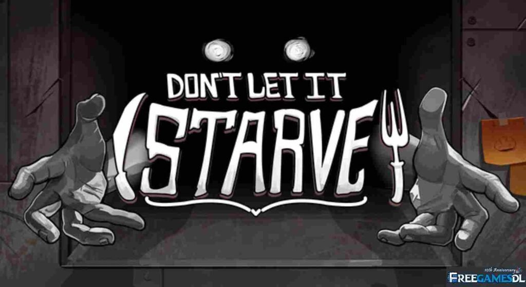 Don't Let It Starve Free Download